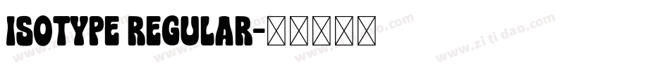 Isotype Regular字体转换